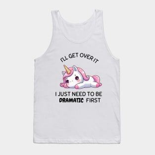 I Just Need To Be Dramatic Lazy Unicorn Tank Top